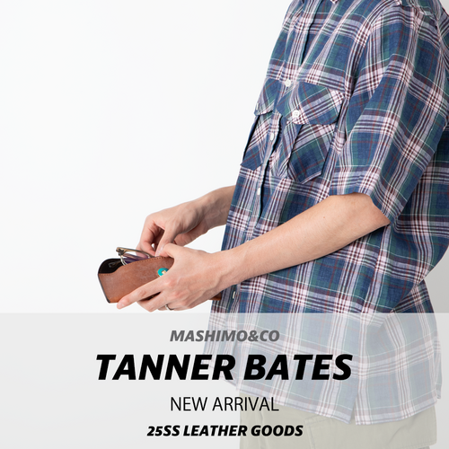 【TANNER BATES】25SS NEW ARRIVAL